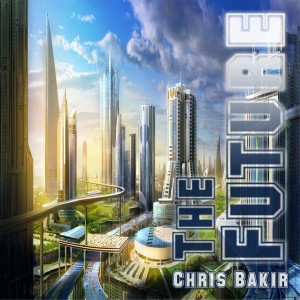 อัลบัม The Future - EP ศิลปิน Chris Bakir