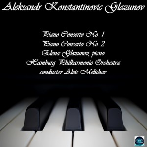 Alois Melichar的專輯Glazunov: Piano Concerto No. 1- Piano Concerto No. 2