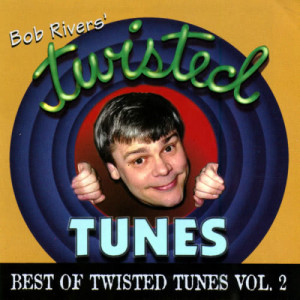 Bob Rivers的專輯Best Of Twisted Tunes, Vol. 2