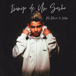 Listen to Inimigo de Um Sonho song with lyrics from Mc Menor do Helipa