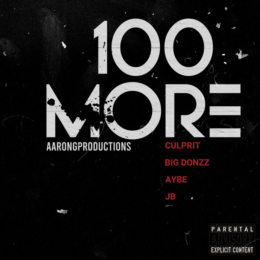 100 MORE (feat. CULPRIT, BIG DONZZ, AYBE & JB|Explicit)