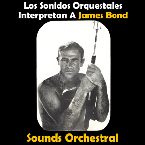อัลบัม Los Sonidos Orquestales Interpretan A James Bond ศิลปิน Sounds Orchestral