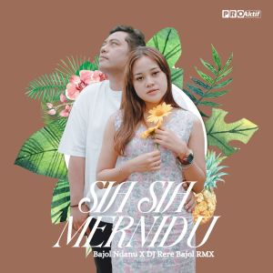 Sia Sia Merindu dari DJ Rere Bajol RMX