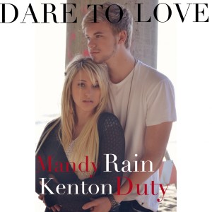 Mandy Rain的專輯Dare To Love - Single