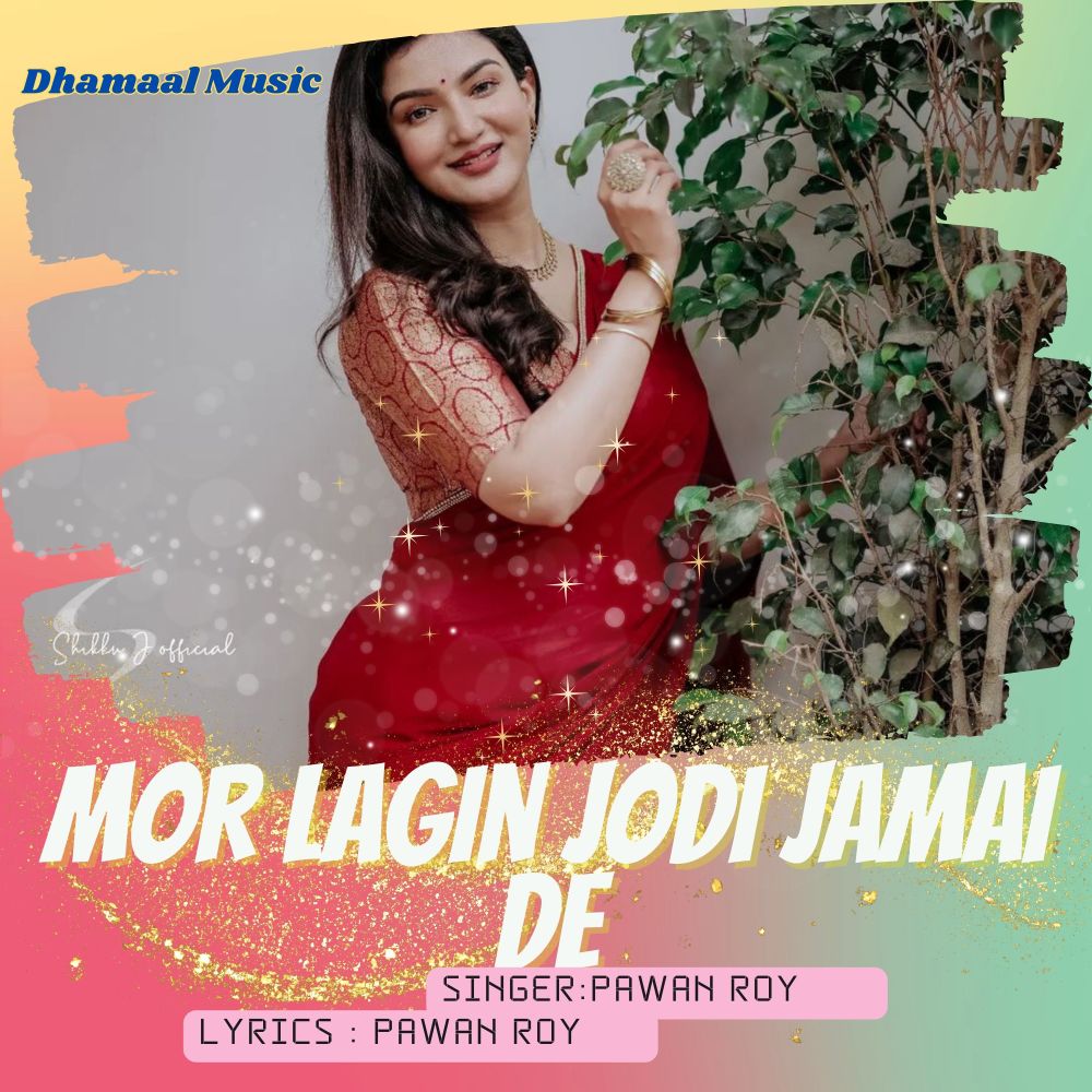 Mor Lagin Jodi Jamai De