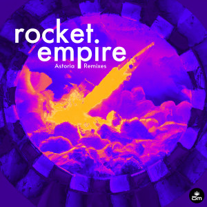 Album Astoria (Remixes) from Rocket Empire