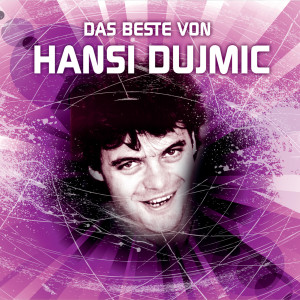 อัลบัม Das Beste von Hansi Dujmic ศิลปิน Hansi Dujmic