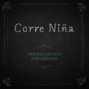 收听Hernán Jacinto的Corre Niña歌词歌曲