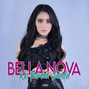 收听Bella Nova的Ke Rumah Janda歌词歌曲