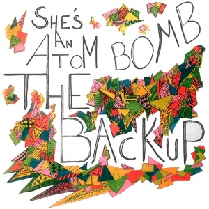 อัลบัม She's an Atom Bomb ศิลปิน The Backup