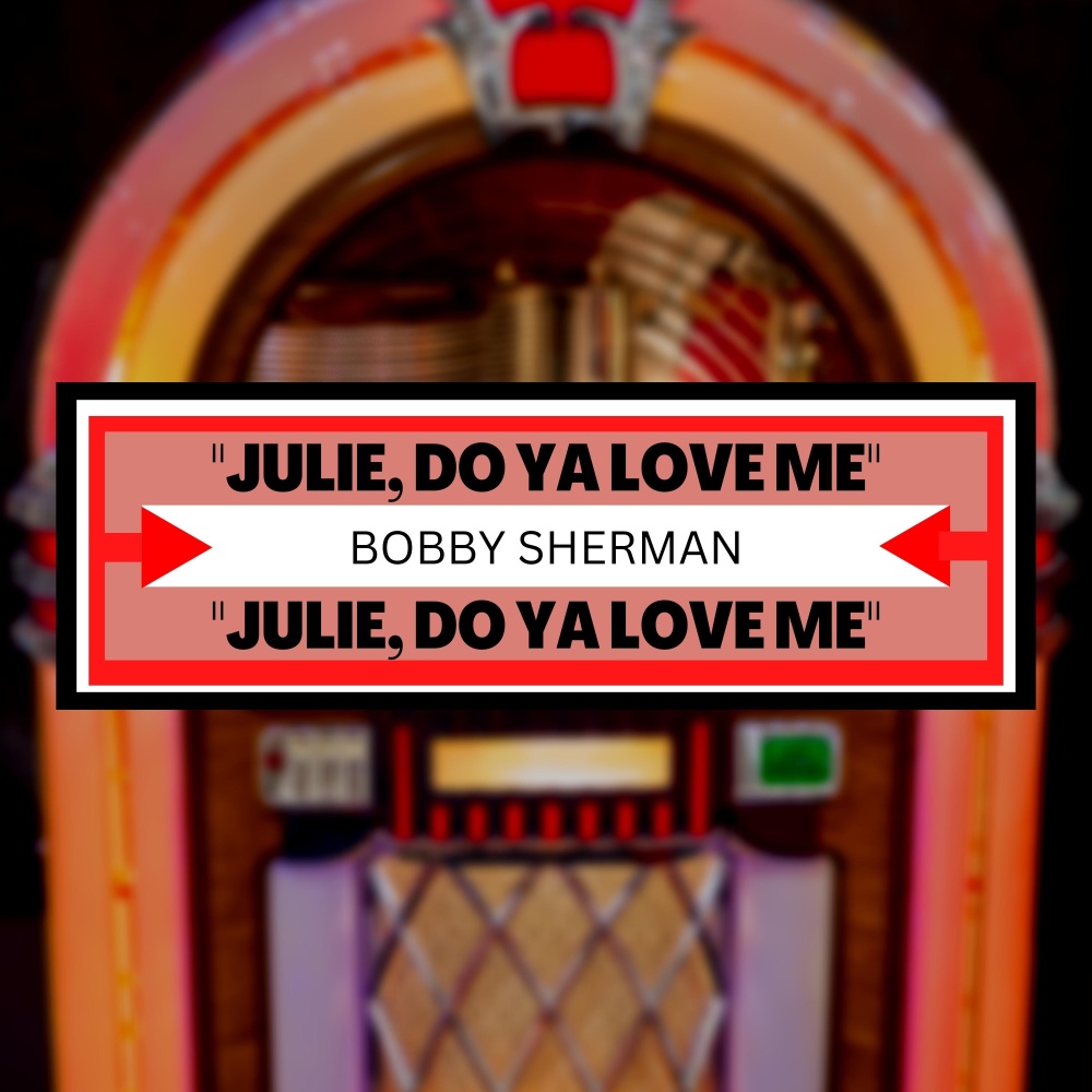 Julie, Do Ya Love Me