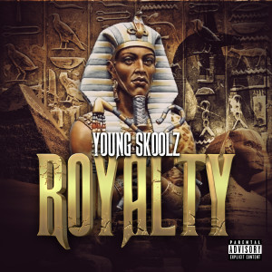 Young Skoolz的專輯Royalty (Explicit)