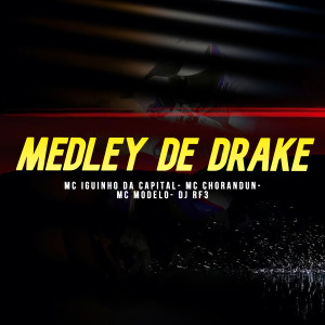 收听MC Iguinho da Capital的Medley de Drake 1.0 (Explicit)歌词歌曲