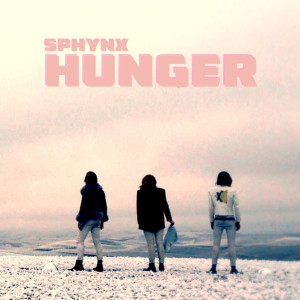 Listen to Hunger song with lyrics from SPHYNX