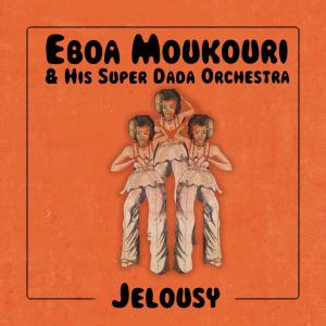 收聽Eboa Moukouri & His Super Dada Orchestra的Jealousy歌詞歌曲