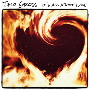 Timo Gross的專輯It's All About Love