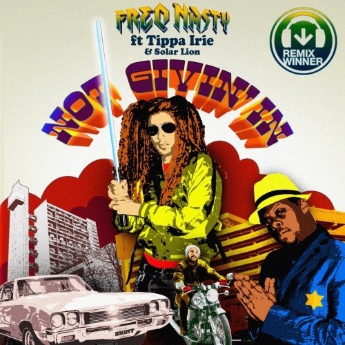 Not Givin' In (feat. Tippa Irie & Solar Lion) (Fed Conti Dirty Electro Instrumental;Remix Runner Up)
