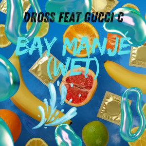Album Bay Manjé (Wet) from DROSS