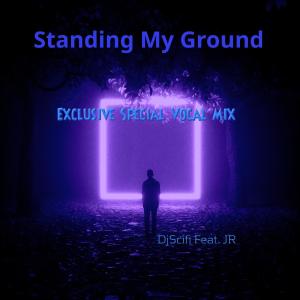 DjScifi的專輯Standing My Ground (feat. JR) [Exclusive Special Vocal Version]