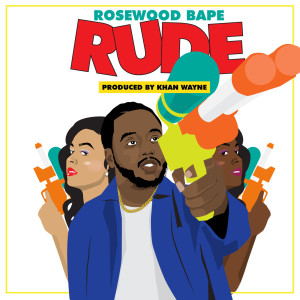 Rosewood Bape的专辑Rude (Explicit)