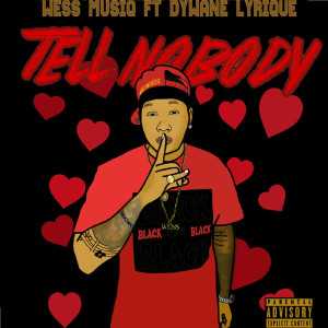 收听Wess Musiq的Tell Nobody (feat. Dywane Lyrique)歌词歌曲