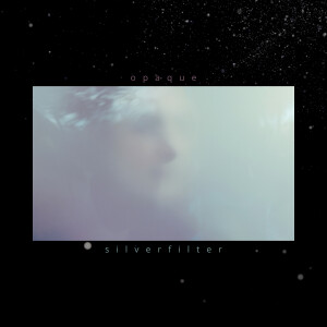 收聽Silverfilter的Opaque歌詞歌曲