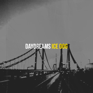 收聽Ice Dog的Daydreams (Instrumental Versionj)歌詞歌曲