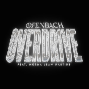 Ofenbach的專輯Overdrive (feat. Norma Jean Martine)