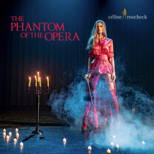 收听Céline Roscheck的The Phantom of the Opera歌词歌曲