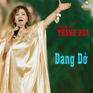 Listen to Dang Dở song with lyrics from Thanh Hoa