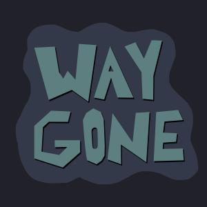 收聽Shawarma.Radio的Way Gone (feat. Fye) (Explicit)歌詞歌曲