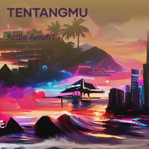 收听Ardie Arrafi'i的Tentangmu歌词歌曲