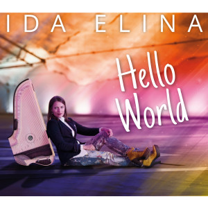 ดาวน์โหลดและฟังเพลง Hello World พร้อมเนื้อเพลงจาก Ida Elina