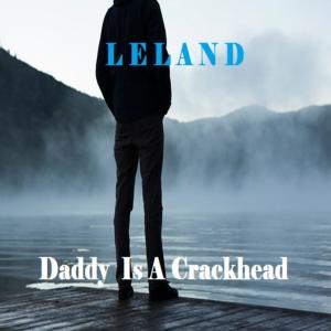 Daddy is a Crackhead (Explicit)
