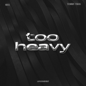 M.X.X的專輯Too Heavy