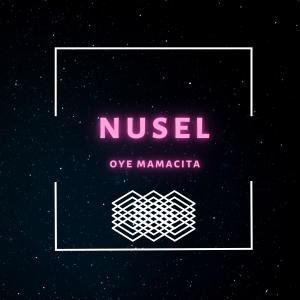 Listen to Oye Mamacita song with lyrics from Nusel