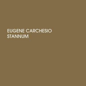 อัลบัม Stannum ศิลปิน Eugene Carchesio