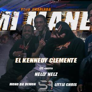 收聽El Kennedy Clemente的El Kennedy Clemente A Mi Manera Rmx (feat. LOS DE LA ZAZA, Nelly Nelz & Mono Da Demon|Explicit)歌詞歌曲