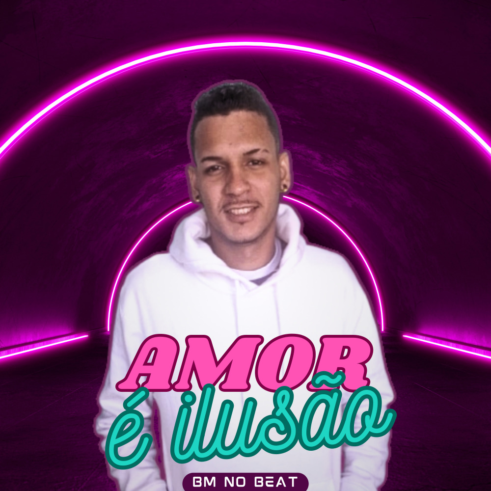 Amor É Ilusão (Explicit)
