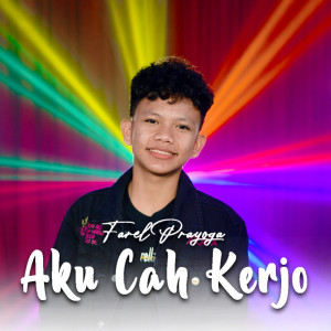 อัลบัม Aku Cah Kerjo ศิลปิน Farel Prayoga