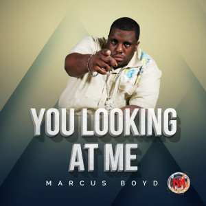 收聽Marcus Boyd的You Looking At Me歌詞歌曲