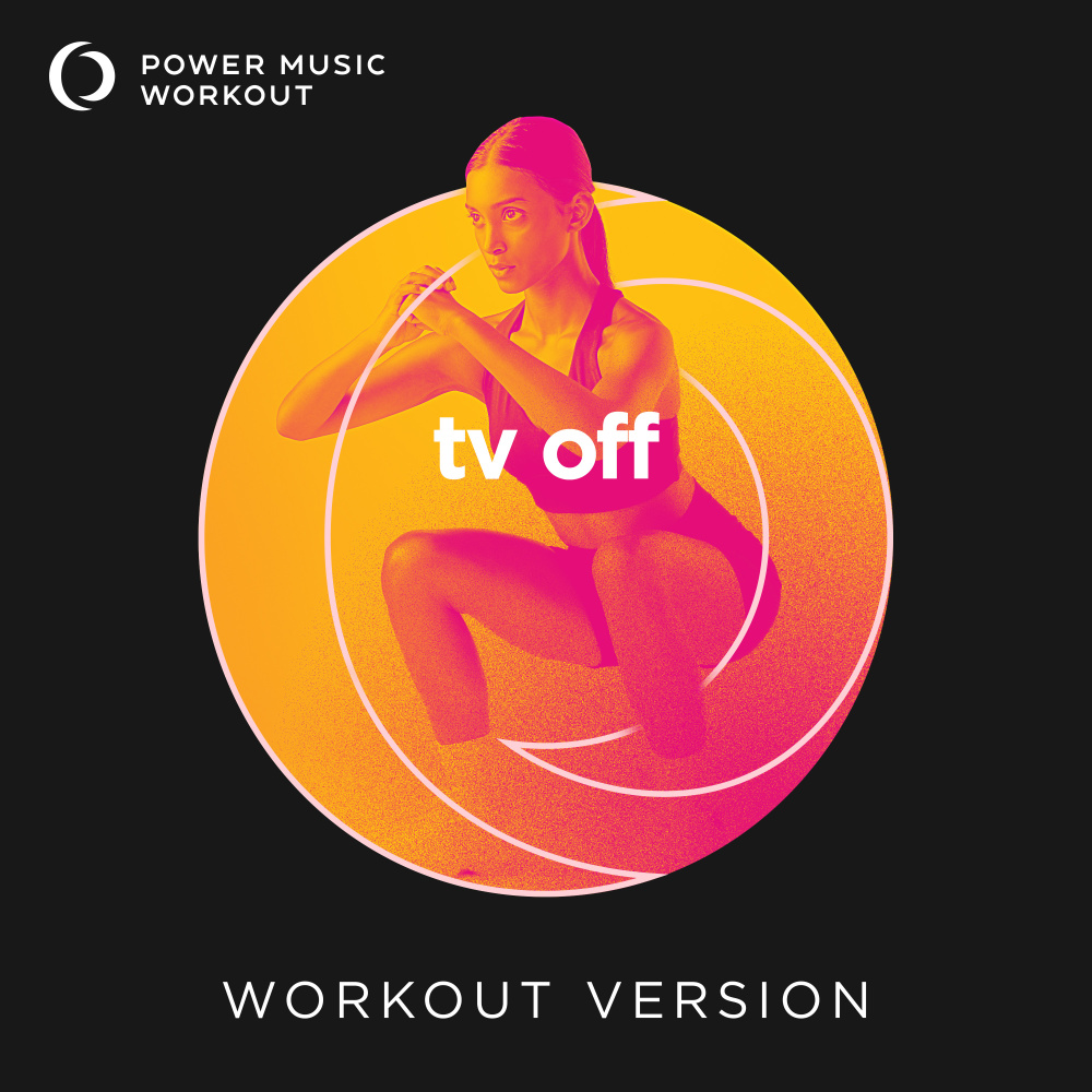 tv off (Extended Workout Version 128 BPM)