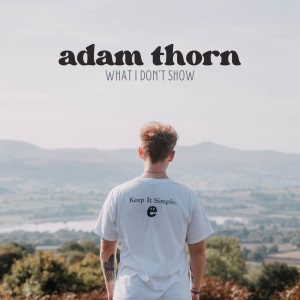 อัลบัม What I Don't Show ศิลปิน Adam Thorn