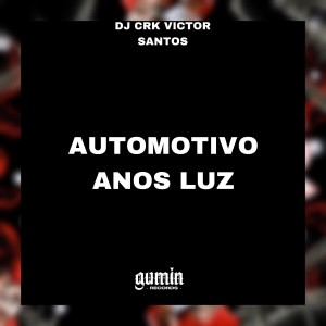 收聽DJ CRK VICTOR SANTOS的Automotivo Anos Luz (Explicit)歌詞歌曲