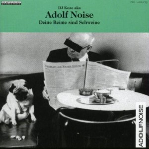 ดาวน์โหลดและฟังเพลง Deine Reime sind Schweine (Regelrechte Schweine) (Explicit) พร้อมเนื้อเพลงจาก Dj Koze Aka Adolf Noise