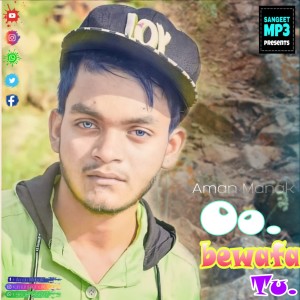 Listen to O Bewafa Tu (Hindi) song with lyrics from Aman Manak