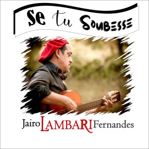 ดาวน์โหลดและฟังเพลง Se Tu Soubesse พร้อมเนื้อเพลงจาก Jairo Lambari Fernandes