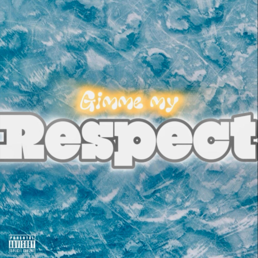 Gimme My Respect (Explicit)