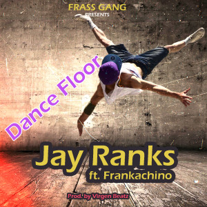 Listen to Dance Floor song with lyrics from Jay Ranks