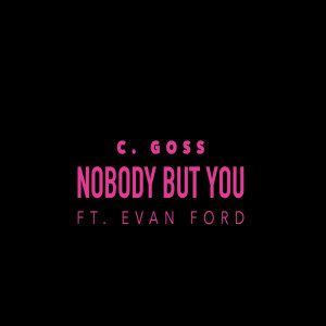 Nobody but You
